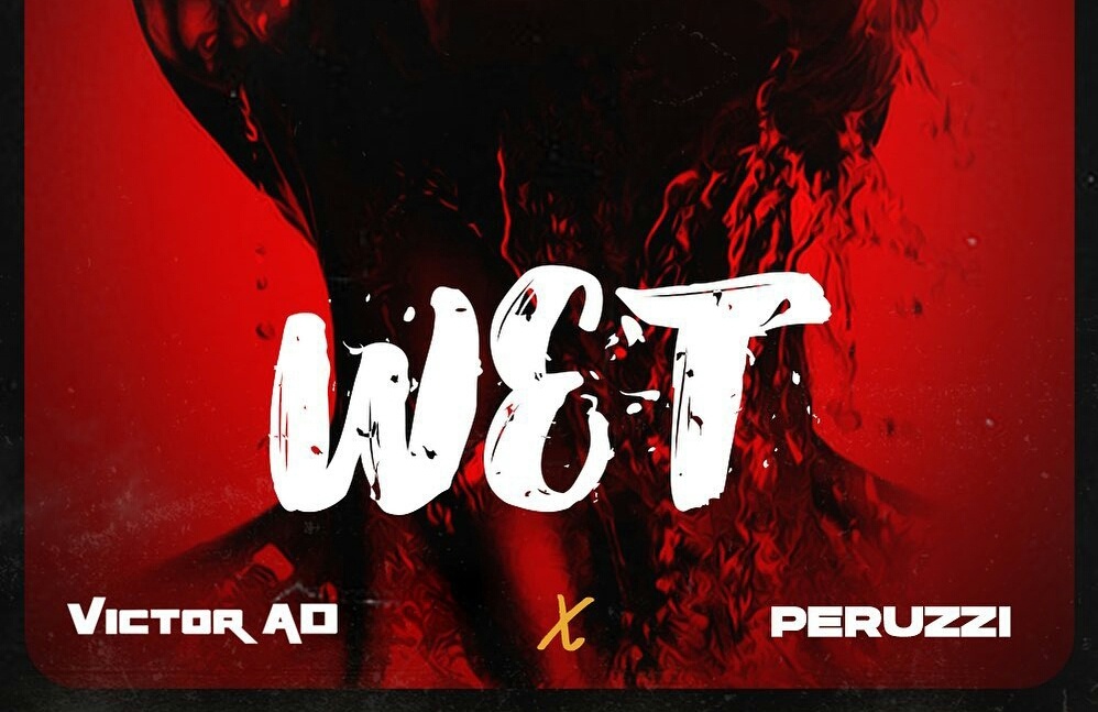 New Music: Victor AD feat. Peruzzi – Wet